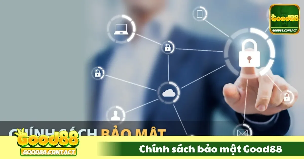 Chính Sách Bảo Mật Good88 - Bảo Vệ Thông Tin Khách Hàng 1 Chính Sách Bảo Mật Good88 - Cam kết bảo mật thông tin khách hàng của Good88