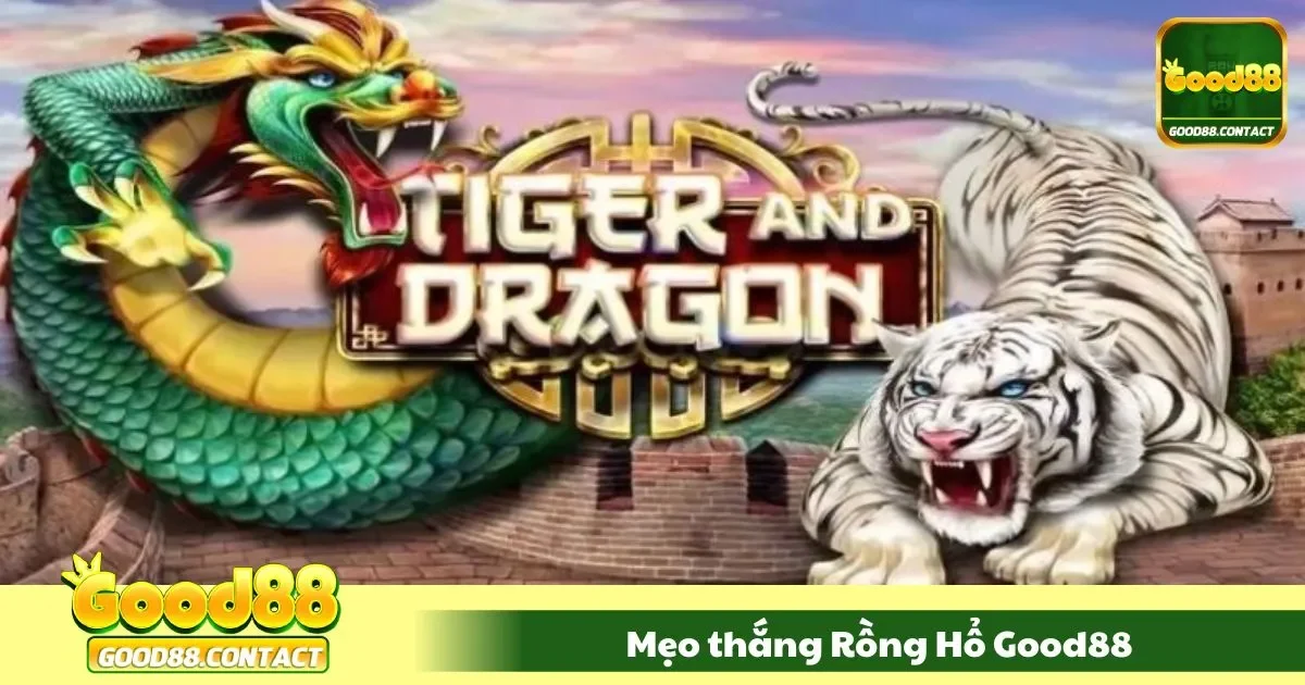 Mẹo Thắng Rồng Hổ Good88 - Nâng Cao Tỷ Lệ Chiến Thắng 2 Nắm rõ luật trước khi chơi