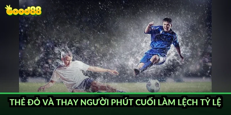 Kèo việt vị cuối cùng Good88: vì sao thị trường này thường nổ ở phút bù giờ? 4 Thẻ đỏ và thay người phút cuối làm lệch tỷ lệ ra sao?