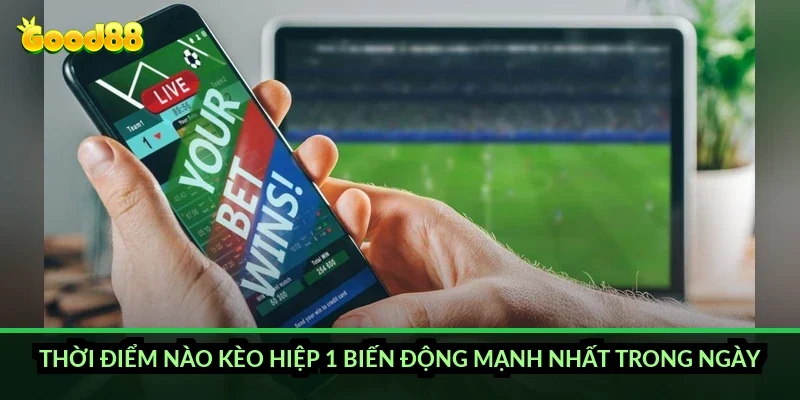 Kèo tài xỉu hiệp 1 Good88: đọc mốc chuẩn thế nào để không đặt cược cảm tính? 4 Thời điểm nào kèo hiệp 1 biến động mạnh nhất trong ngày?