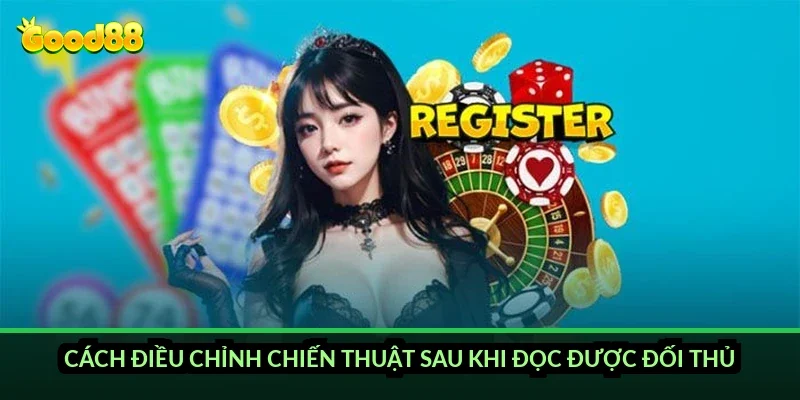 Xì tố tâm lý đối thủ Good88: đọc nhịp tố, bắt bài bluff và tránh mất tiền oan 5 Cách điều chỉnh chiến thuật sau khi đọc được đối thủ?